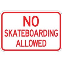 No Skateboarding Allowed Sign