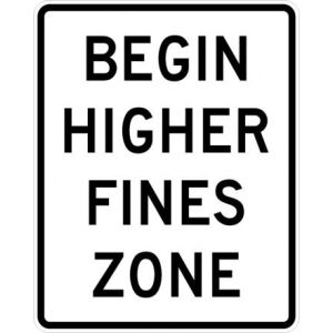 Begin Higher Fines Zone Sign  - R2-10