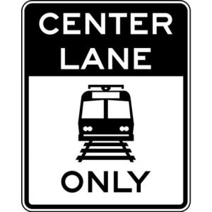 Center Lane Light Rail Transit Only Sign - R15-4c