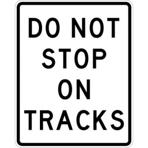 Do Not Stop On Tracks Sign - R8-8