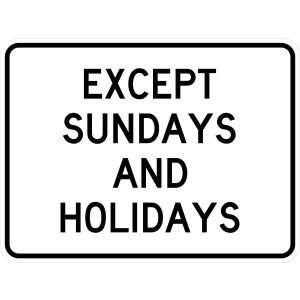 Except Sundays and Holidays - R8-3bP