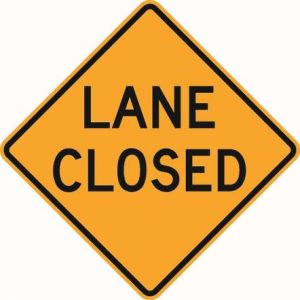 Lane Closed Sign  - W9-3