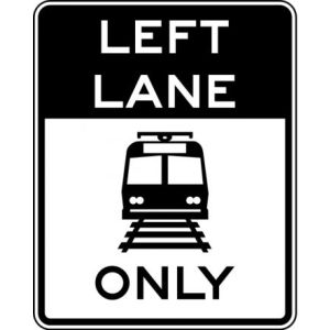 Left Lane Light Rail Transit Only Sign - R15-4b