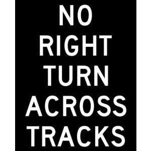 No Right Turn Across Tracks Sign - R3-1a