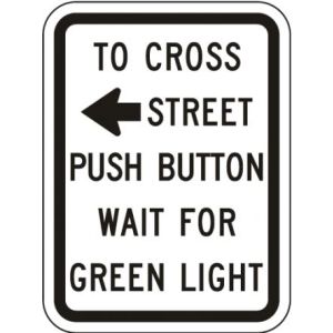 To Cross Street Push Button Wait For Green Light Sign - R10-3a