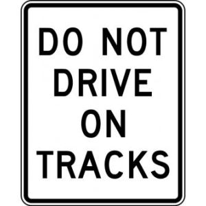 Do Not Drive On Tracks Sign - R15-6a