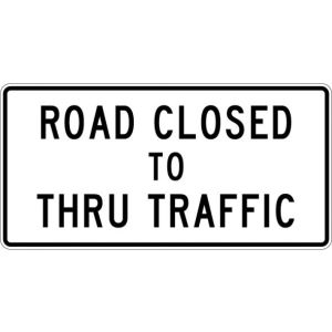 Road Closed To Thru Traffic Sign - R11-4