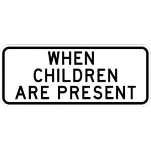 When Children Are Present Sign - S4-2