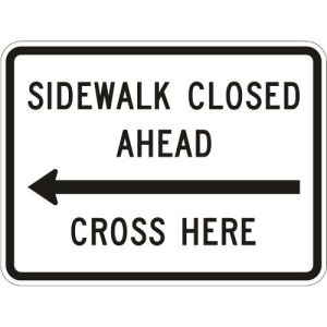 Sidewalk Closed Ahead Cross Here Sign - R9-11