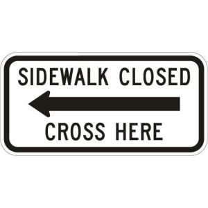 Sidewalk Closed Cross Here Sign - R9-11a
