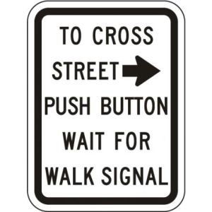 Push Button to Cross Street Wait for Green Signal - R10-4a