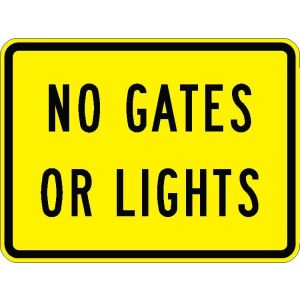 No Gates or Lights Sign - W10-13