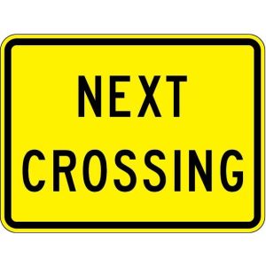 Next Crossing Plaque Sign - W10-14P
