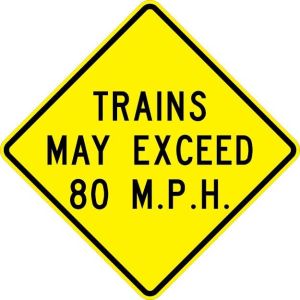 Trains May Exceed 80 MPH Sign - W10-8