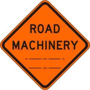 Road Machinery (distance) Sign - W21-3