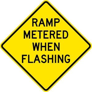 Ramp Metered When Flashing Sign  - W3-8