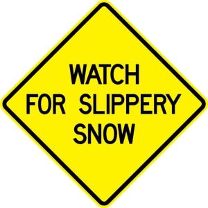 Watch For Slippery Snow Sign - W46