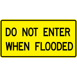 Do Not Enter When Flooded Warning Sign - w8-103