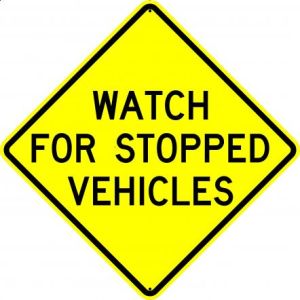 Watch For Stopped Vehicles Sign - W60