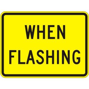 When Flashing Sign - W16-13